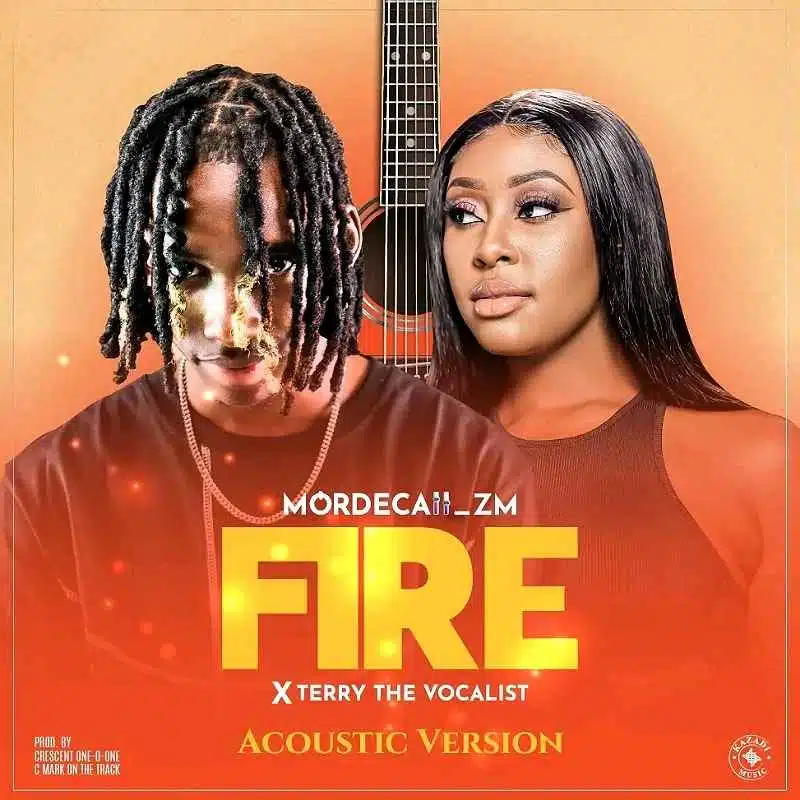DOWNLOAD: Mordecaii Zm Ft Terry The Vocalist – “Fire” (Acoustic) Mp3