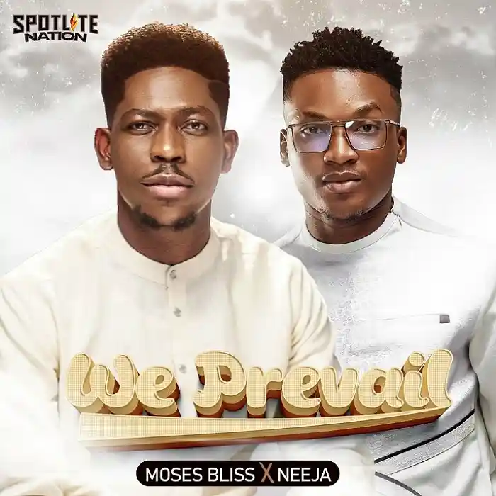 DOWNLOAD: Moses Bliss Ft Neeja – “We Prevail” Mp3