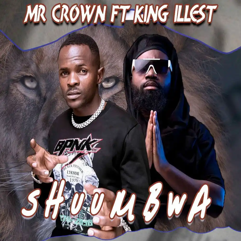 DOWNLOAD: Mr Crown Ft King Illest – “Shuumbwa” Mp3