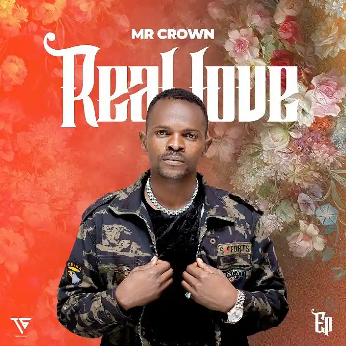 DOWNLOAD: Mr Crown – “Real Love” Mp3