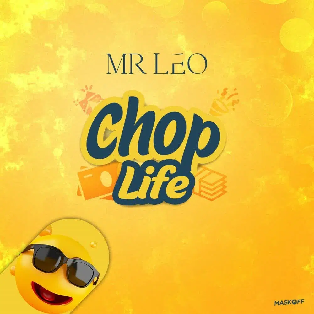 DOWNLOAD: Mr Leo – “Chop Life” Mp3