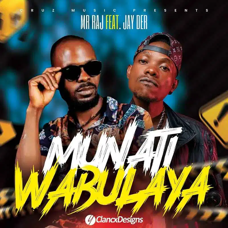 DOWNLOAD: Mr Raj Ft Jay Der – “Munati Wabulaya” Mp3