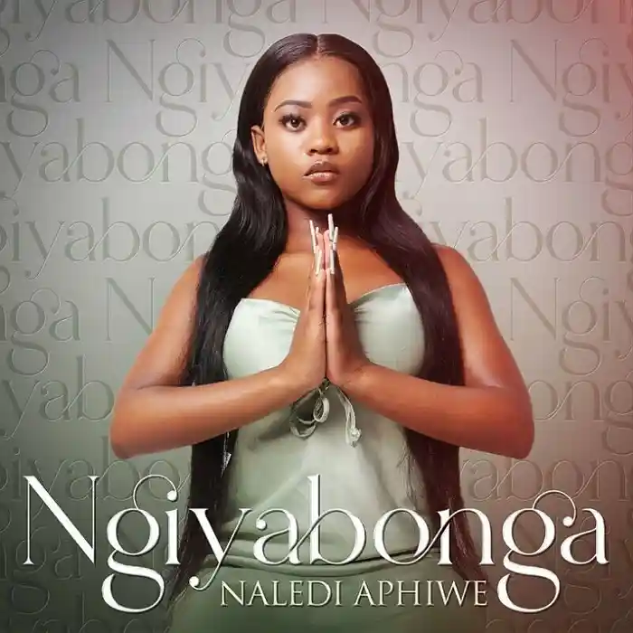 DOWNLOAD: Naledi Aphiwe – “Ngiyabonga” Mp3