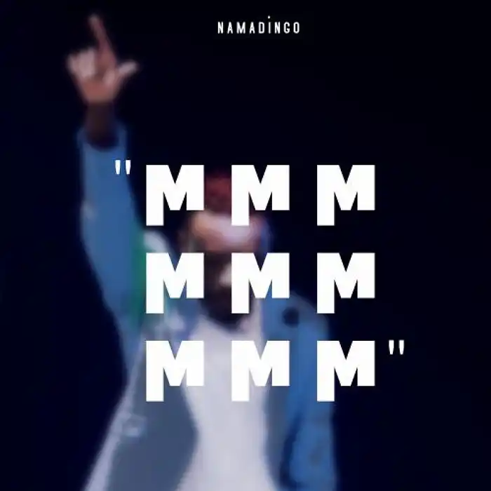 DOWNLOAD: Namadingo – “Mmm Mmm Mmm” Mp3