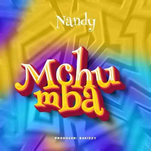 DOWNLOAD: Nandy – “Mchumba” Video + Audio Mp3