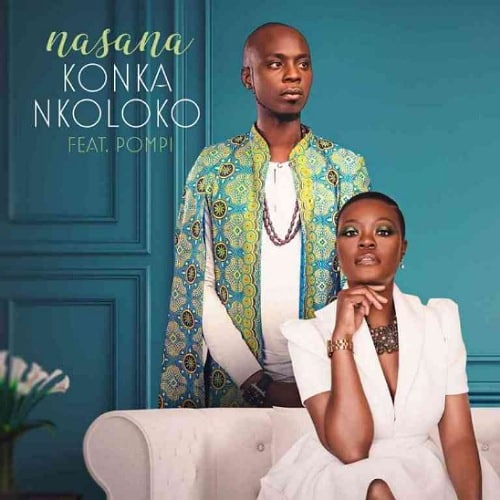 DOWNLOAD: Nasana Ft. Pompi – “Konka Nkoloko” Mp3
