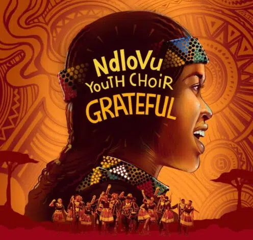 DOWNLOAD ALBUM: Ndlovu Youth Choir – “Grateful” | Full Album