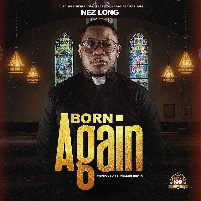 DOWNLOAD: Nez Long – “Born Again” Mp3