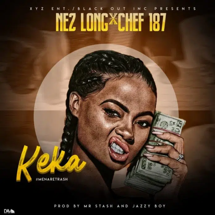 Nez long ft Chef 187 -Keka