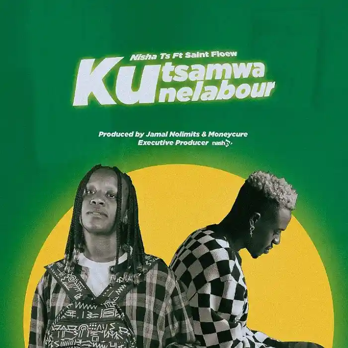 DOWNLOAD: Nisha Ts Ft SaintFloew – “Kutsamwa Kune Labour” Mp3