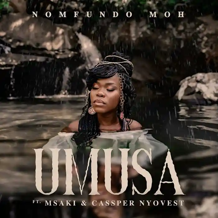 DOWNLOAD: Nomfundo Moh Ft Msaki & Cassper Nyovest – “Umusa” Mp3
