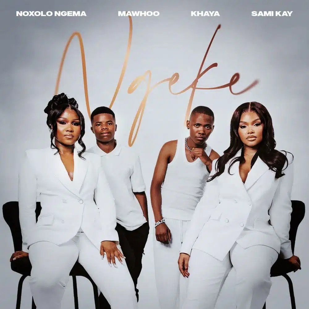 DOWNLOAD: Noxolo Ngema, MaWhoo, Khaya, Sami’Kay – “Ngeke” Mp3