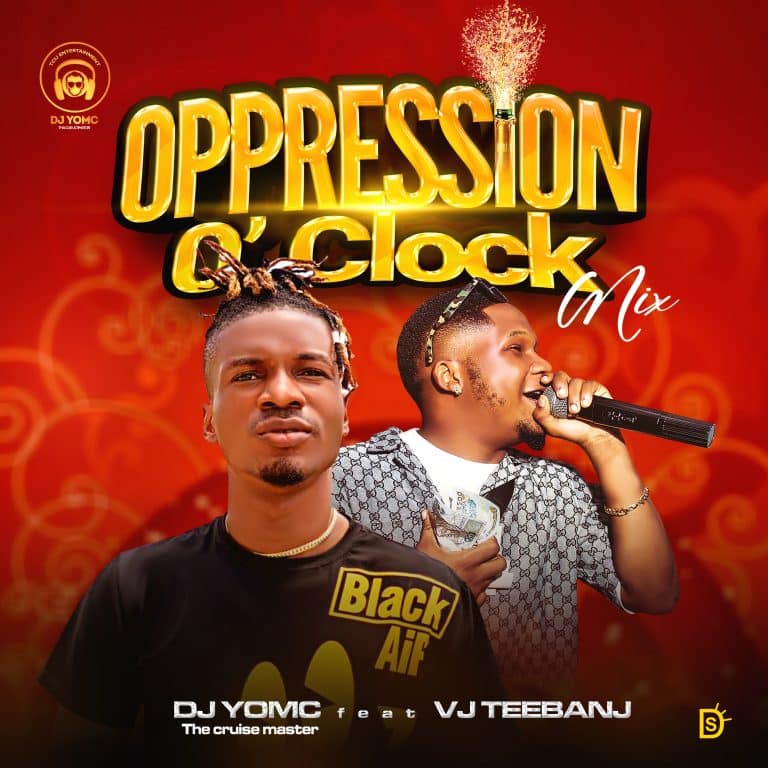 DOWNLOAD ALBUM: DJ Yomc – “Oppression O Clock Mix” Feat. VJ Teebanj (Full Mixtape)