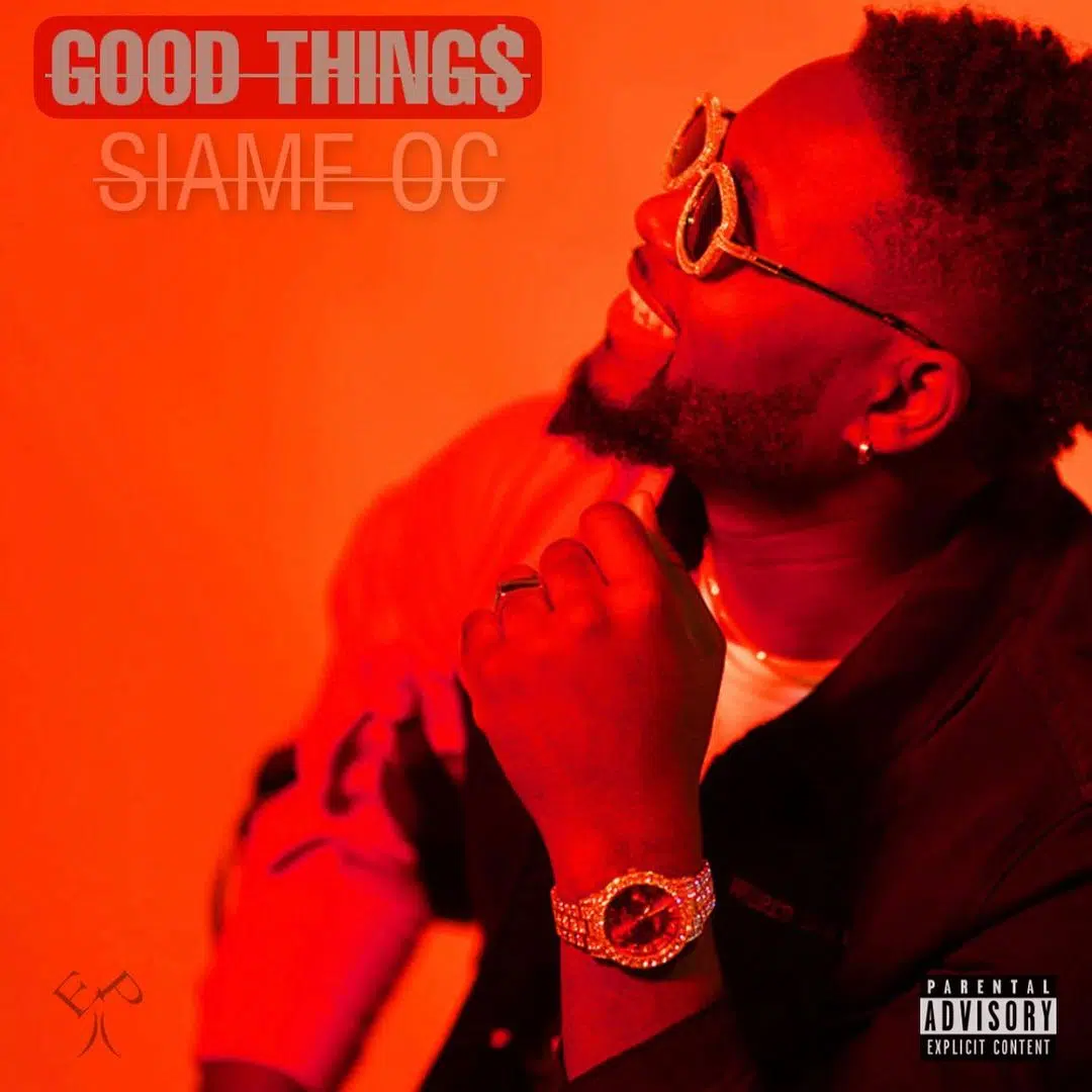 DOWNLOAD ALBUM: Oc Osilliation Aka Siame OC – “Good Things” (Full Album)