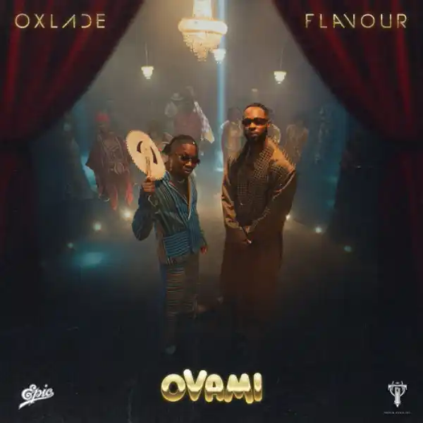 DOWNLOAD: Oxlade Ft Flavour – “OVAMI” Mp3
