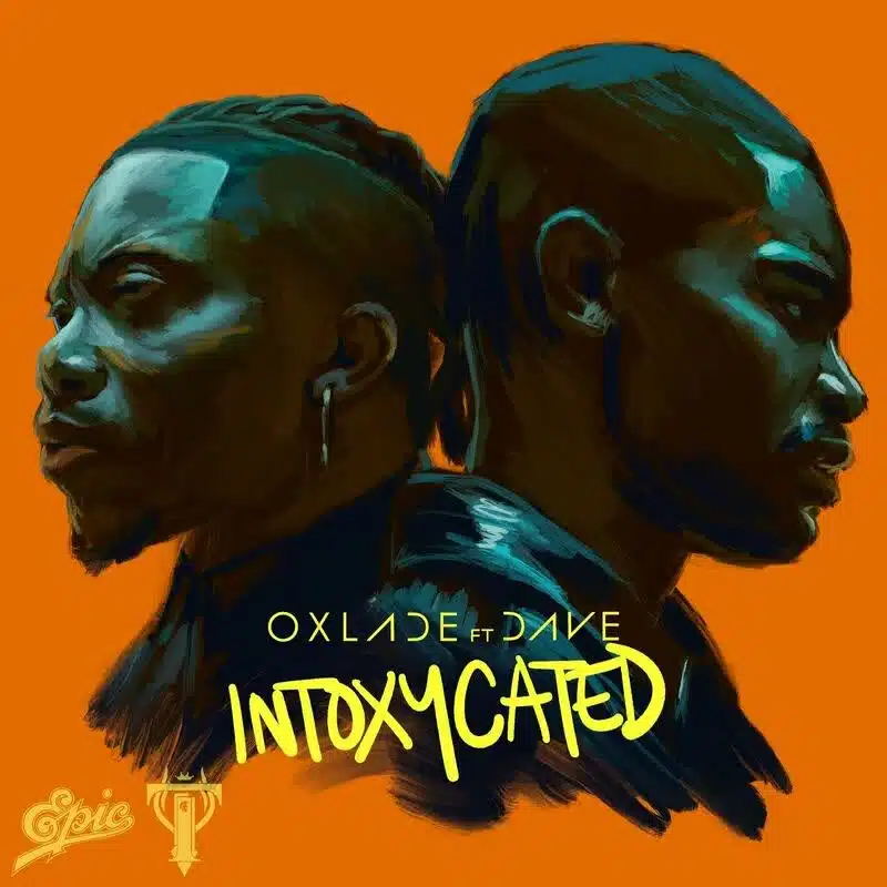 DOWNLOAD: Oxlade Ft Dave – “INTOXYCATED” Mp3