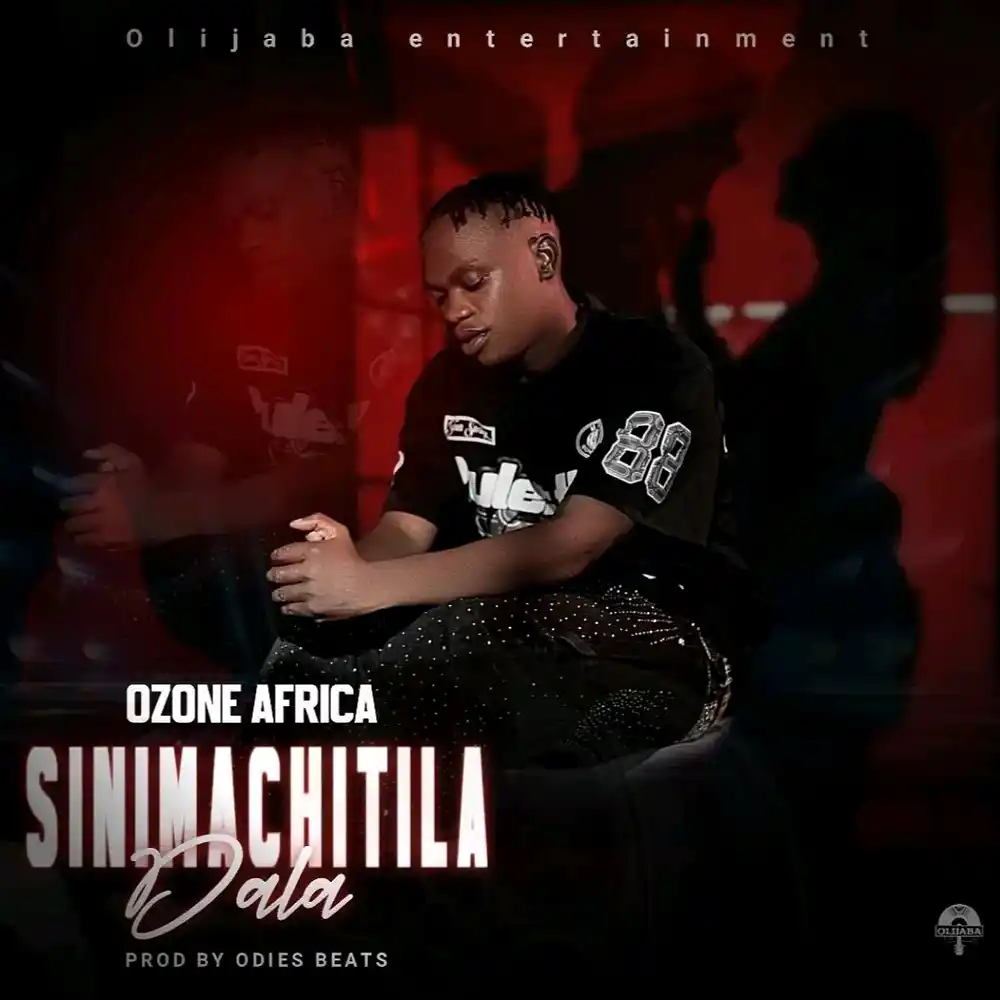 DOWNLOAD: Ozone Africa – “Sinimachitila Dala” Mp3
