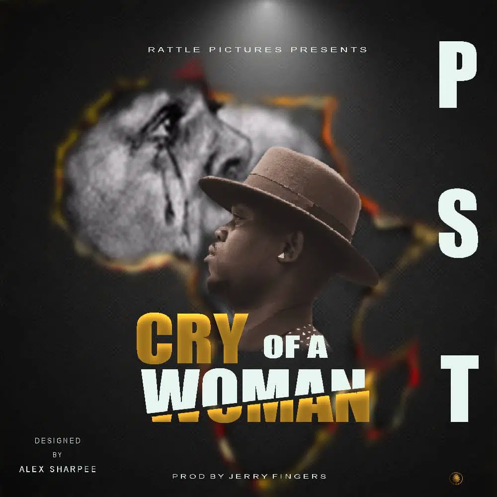 DOWNLOAD: PST – “Cry Of A Woman” Mp3