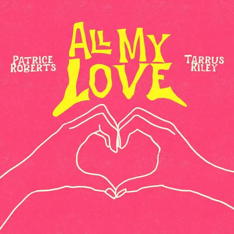 DOWNLOAD: Patrice Roberts Ft Tarrus Riley – “All My Love” Mp3