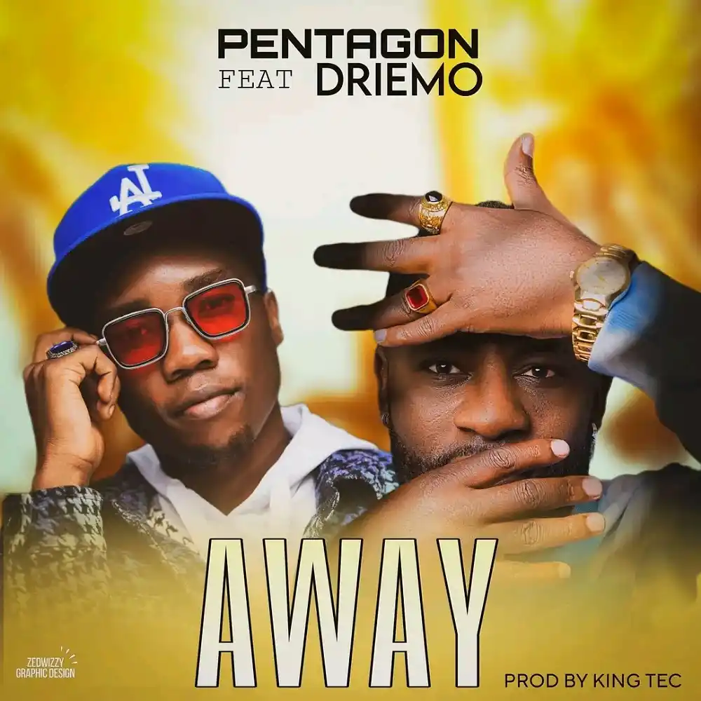 DOWNLOAD: Pentagon Ft Driemo – “Away” Mp3