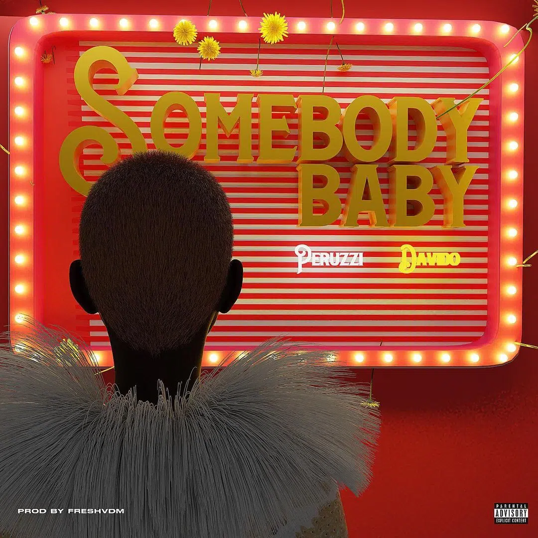 DOWNLOAD: Peruzzi X Davido – “Somebody Baby” Mp3