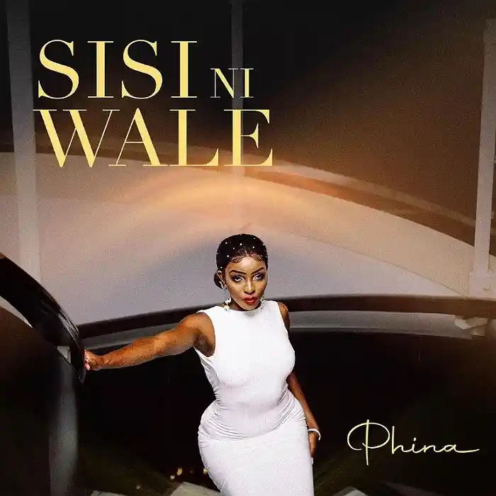 DOWNLOAD: Phina – “Sisi Ni Wale” Mp3