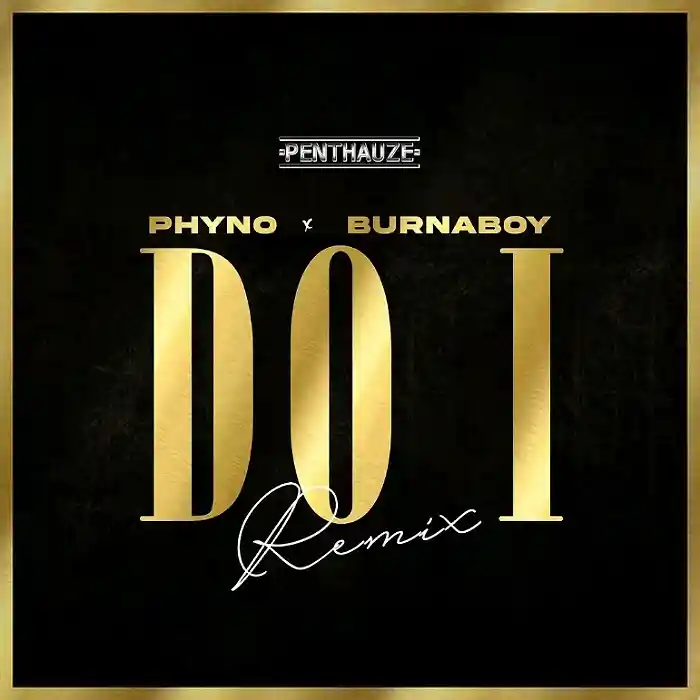 DOWNLOAD: Phyno Ft Burna Boy – “Do I Remix” Mp3