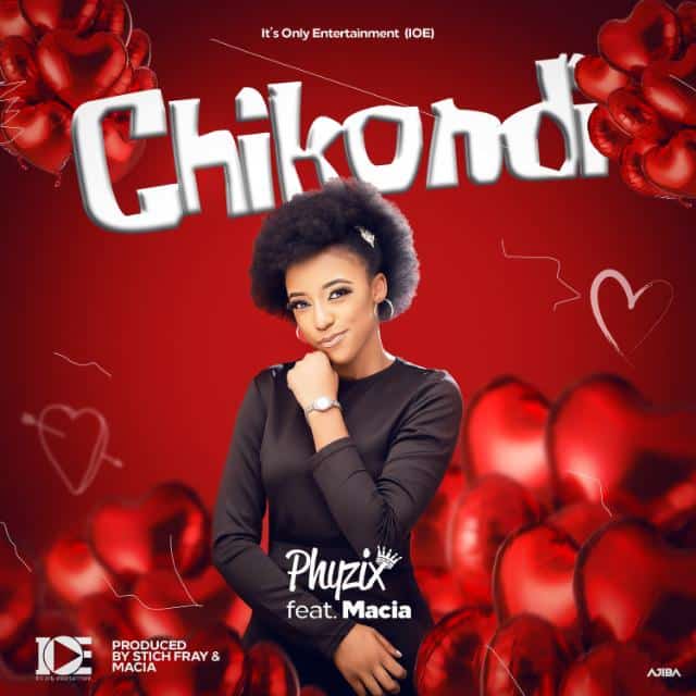 DOWNLOAD: Phyzix Feat Macia – “Chikondi” Mp3