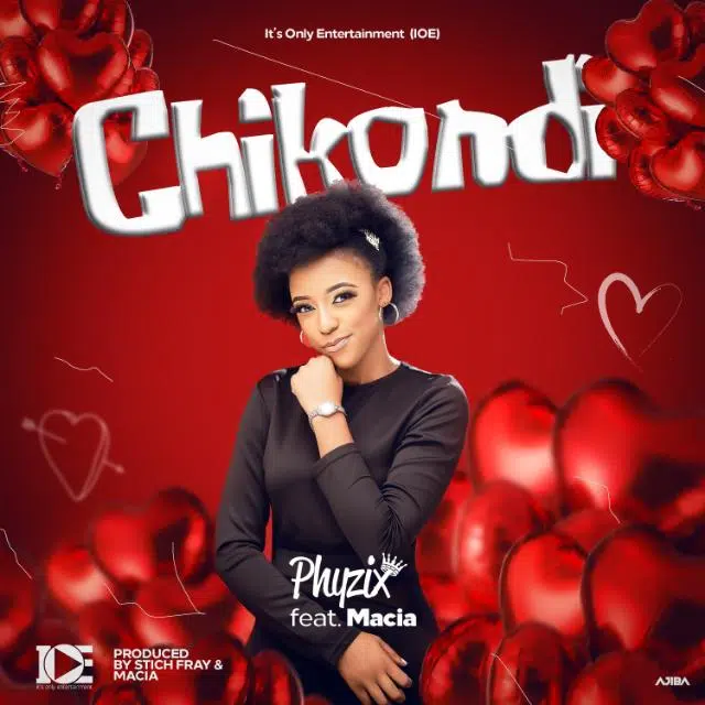DOWNLOAD: Phyzix Feat Macia – “Chikondi” Mp3