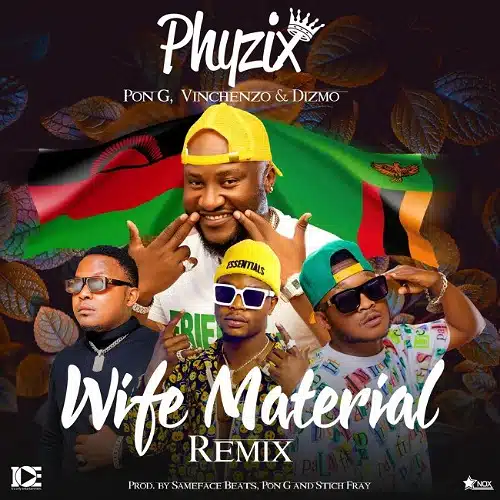 DOWNLOAD: Phyzix Ft. Dizmo, Vinchenzo & Pon G –  “WIFE MATERIAL REMIX” Mp3