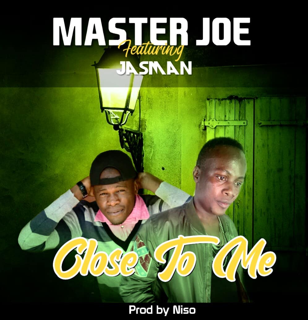 DOWNLOAD:Master joe ft Jasman – “Close to Me” (prod by Niso)
