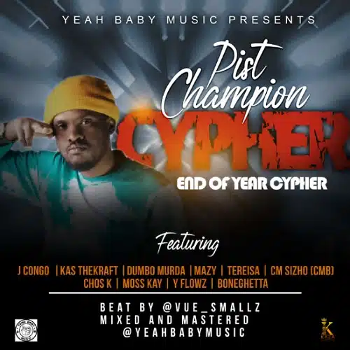 DOWNLOAD: Pist Champion Ft  Various Artists – “End Of The Year Cypher” Mp3