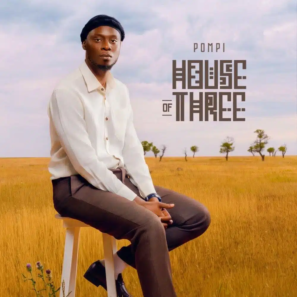 DOWNLOAD EP: Pompi – “House Of Three” | Full Ep