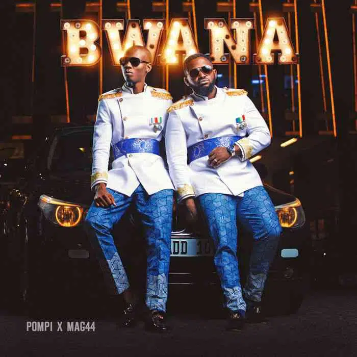 DOWNLOAD ALBUM: Mag44 & Pompi – “Bwana”