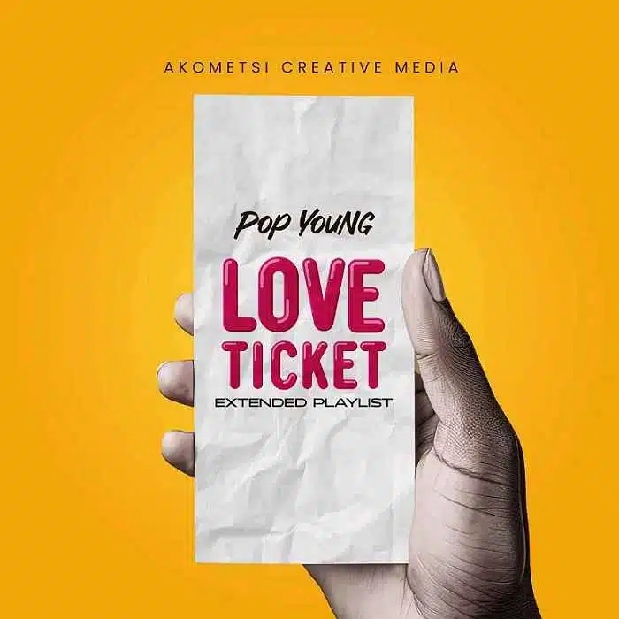 DOWNLOAD EP: Pop Young – “Love Ticket” | Full Ep