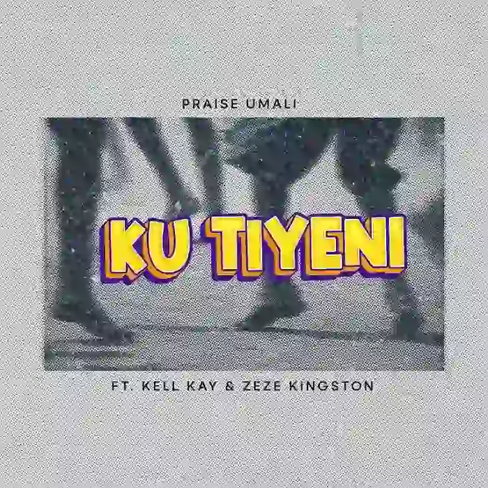 DOWNLOAD: Praise Umali Ft. Kell Kay & Zeze Kingston – “Ku Tiyeni” Mp3