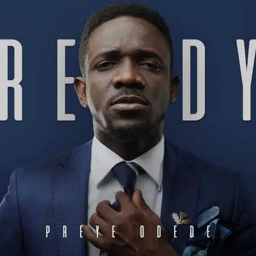 DOWNLOAD: Preye Odede – “Ebezina” (Don’t Cry) Video + Audio Mp3