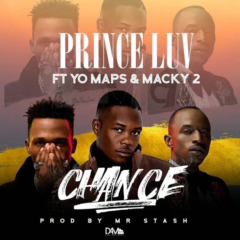 DOWNLOAD: Prince Luv Ft. Macky 2 & Yo Maps – ”Chance” Mp3