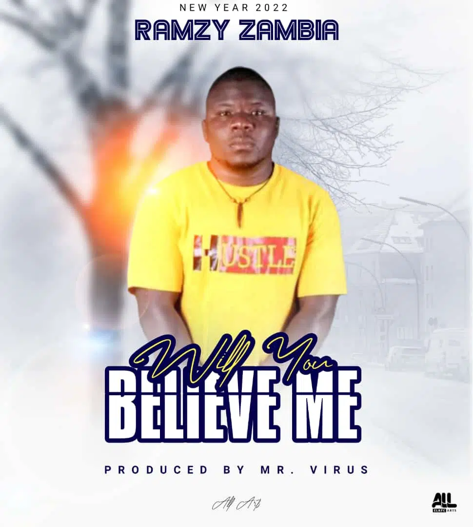 DOWNLOAD: Ramzy Zambia – “Will You Believe Me” Mp3