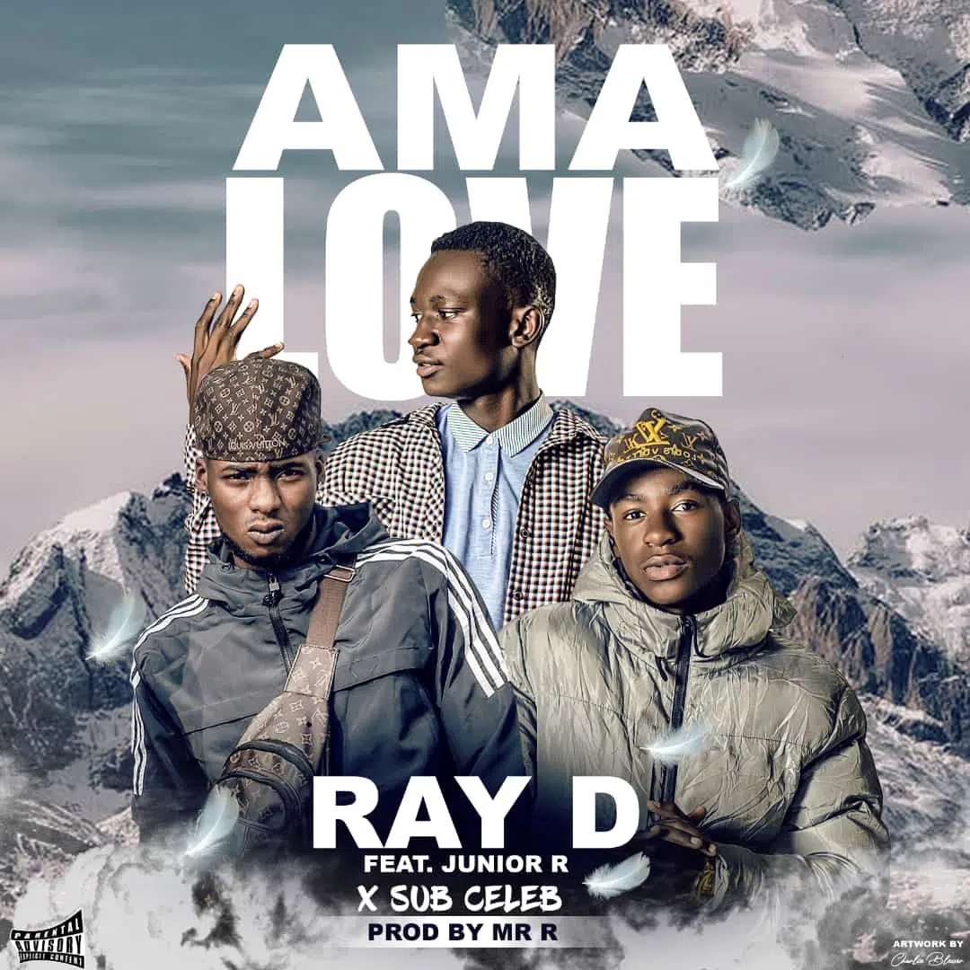 DOWNLOAD: Ray Dee Feat Junior R & Sub Celeb – “Ama Love” Mp3