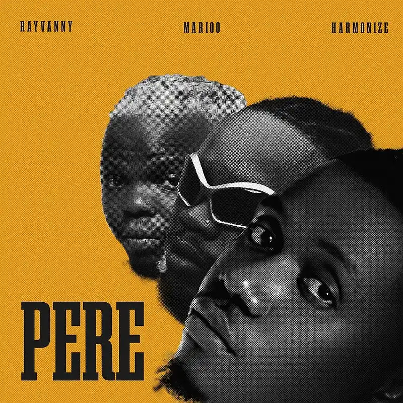 DOWNLOAD: Rayvanny Ft Marioo & Harmonize – “Pere” Mp3