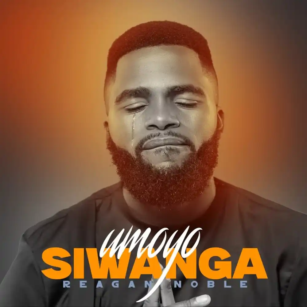 DOWNLOAD: Reagan Noble – “Umoyo Siwanga” Mp3