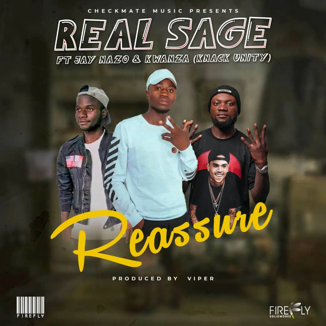 DOWNLOAD: Real Sage Feat Kwanza (Knack Unity) & Jay Nazo – “Reassure” Mp3
