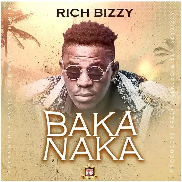 DOWNLOAD: Rich Bizzy – “Bakanaka” Mp3