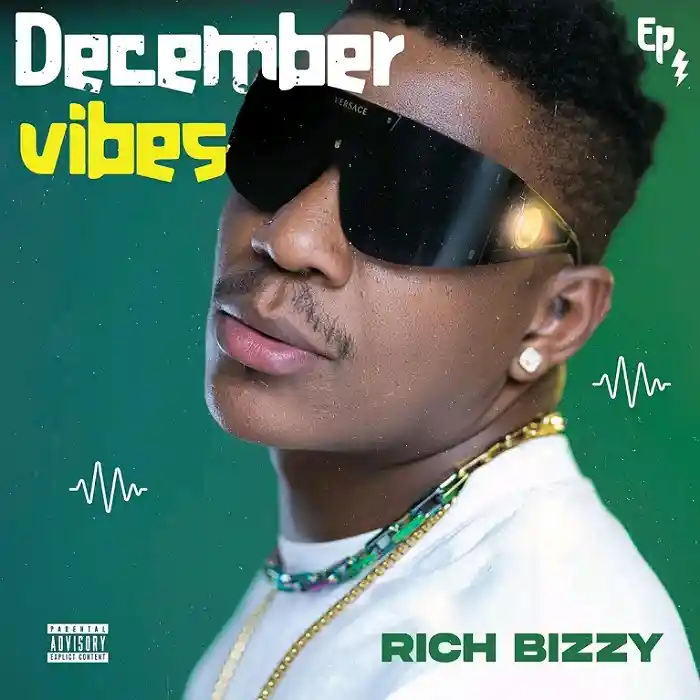 DOWNLOAD: Rich Bizzy – “December Vibes” | Full Ep