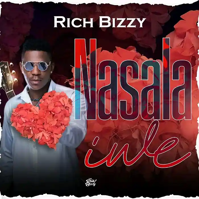 DOWNLOAD: Rich Bizzy – “Nasala Iwe” (I Choose You) Mp3