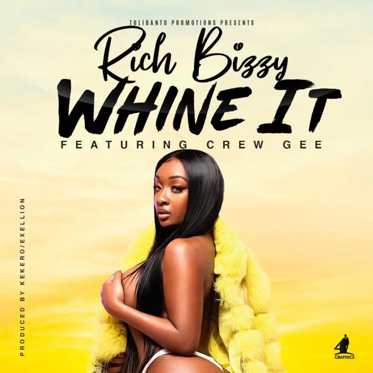 DOWNLOAD:Rich bizzy ft crew Gee (prod by kekero & exellion) – Whine it
