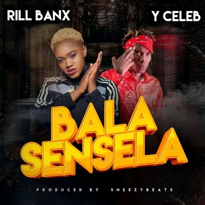 DOWNLOAD: Rill Banx Ft Y Celeb – “Bala Sensela” Mp3