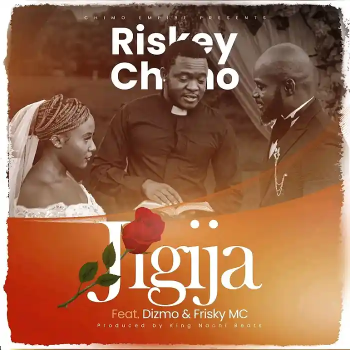 DOWNLOAD: Riskey Chimo Ft. Dizmo & Frisky MC – “Jigija” Mp3