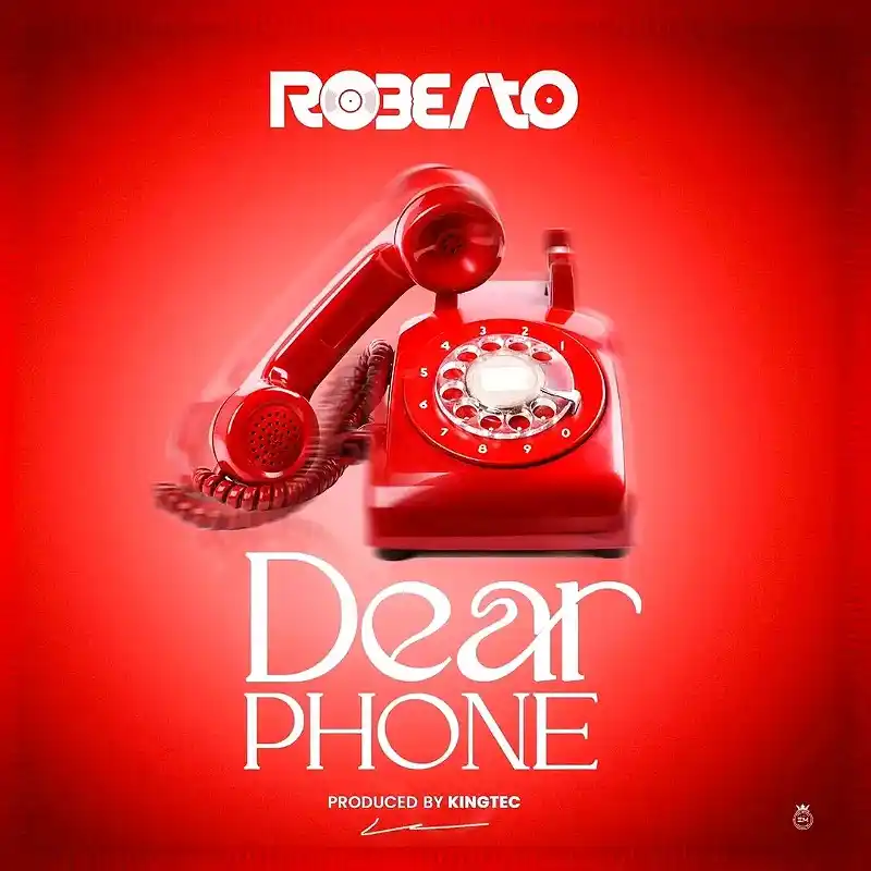 DOWNLOAD: Roberto – “Dear Phone” Mp3